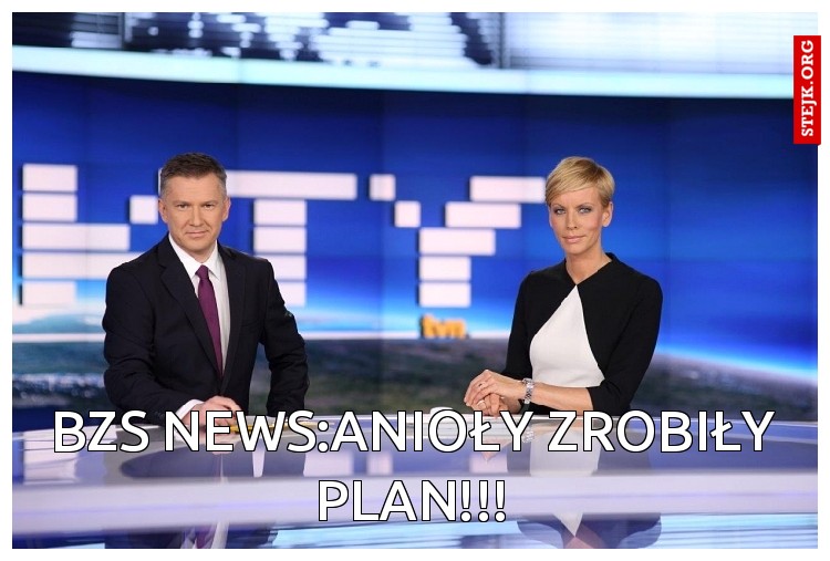 BZS NEWS:Anioły Zrobiły plan!!!