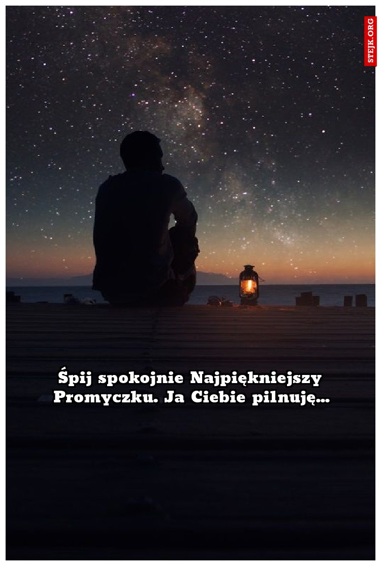 Śpij spokojnie Najpiękniejszy Promyczku. Ja Ciebie pilnuję...