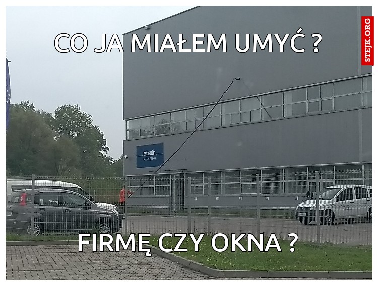 Co ja miałem umyć ?