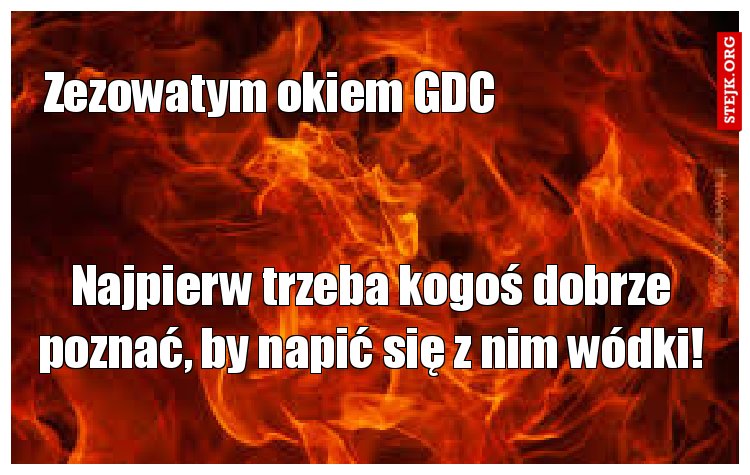 Najpierw trzeba kogoś dobrze poznać, by napić się z nim wódki!