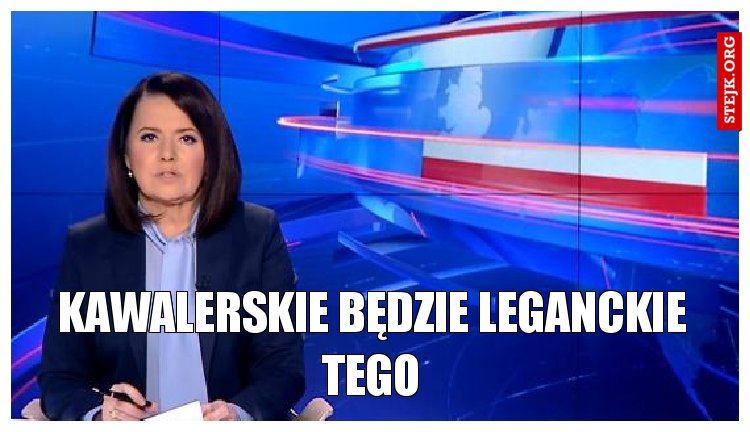 Kawalerskie będzie leganckie tego