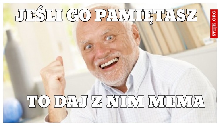  to daj z nim mema