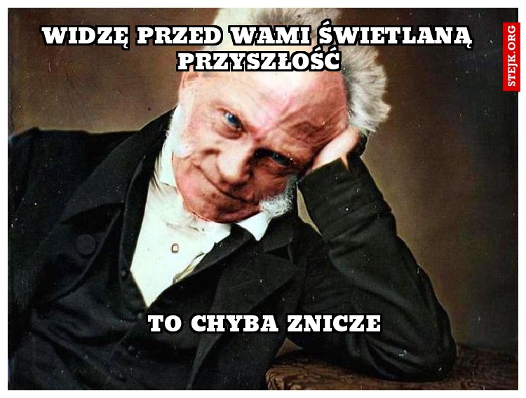 Widzę przed wami świetlaną przyszłość