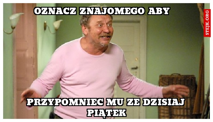 Oznacz znajomego aby 