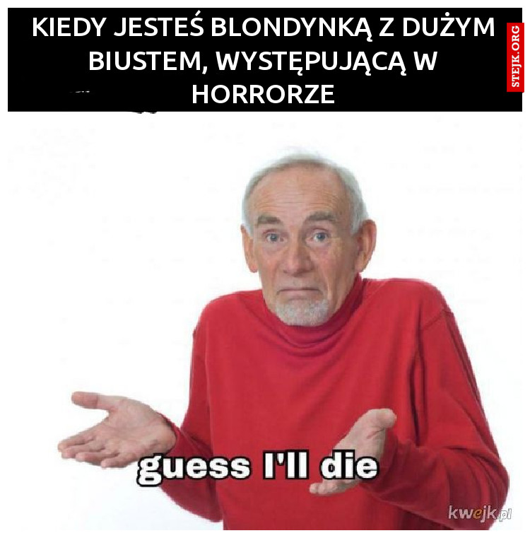 Kiedy jesteś blondynką z dużym biustem, występującą w horrorze