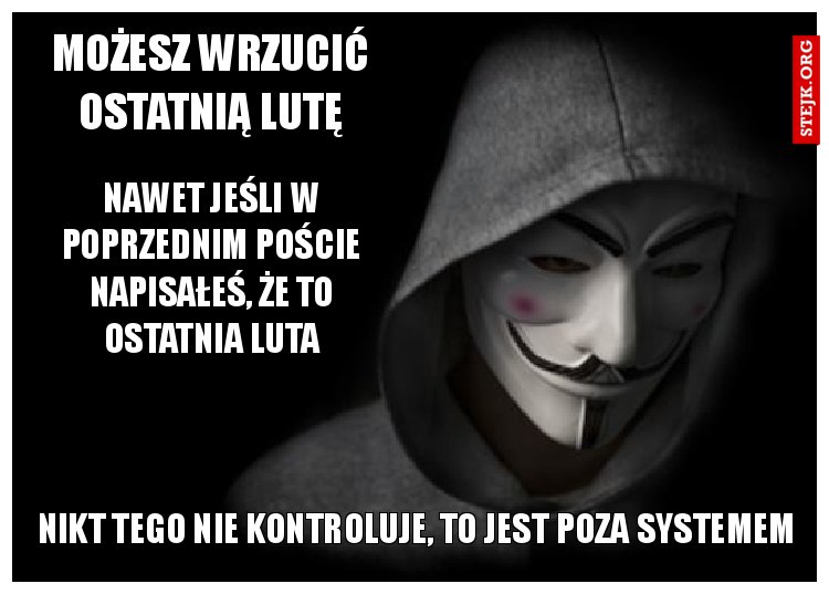 Możesz wrzucić ostatnią lutę