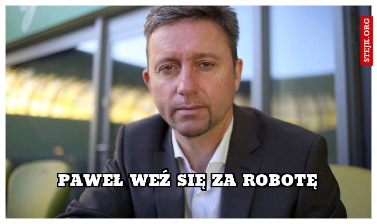 wracaj do roboty