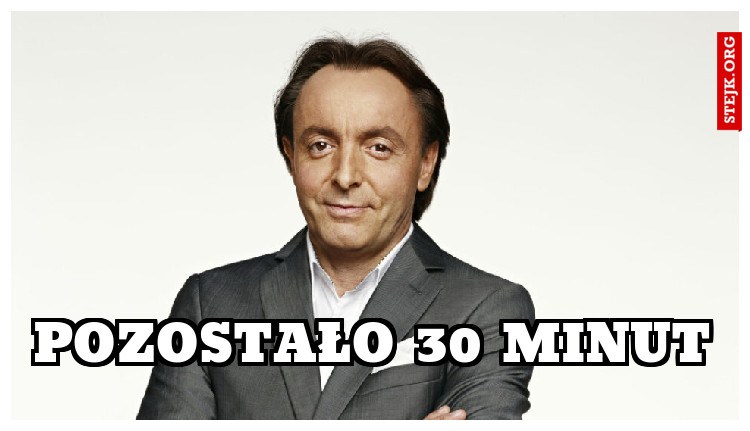 POZOSTAŁO 30 MINUT