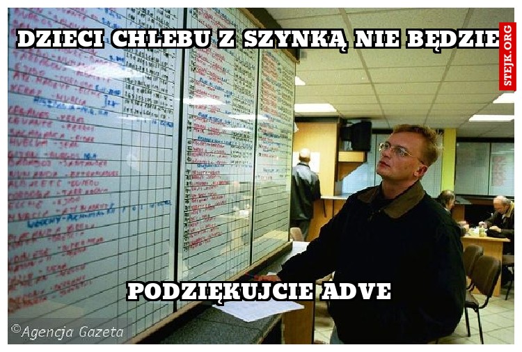 Dzieci chlebu z Szynką nie będzie