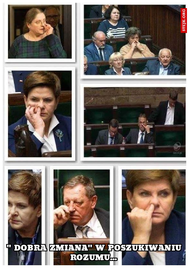 " dobra zmiana" w poszukiwaniu rozumu... 