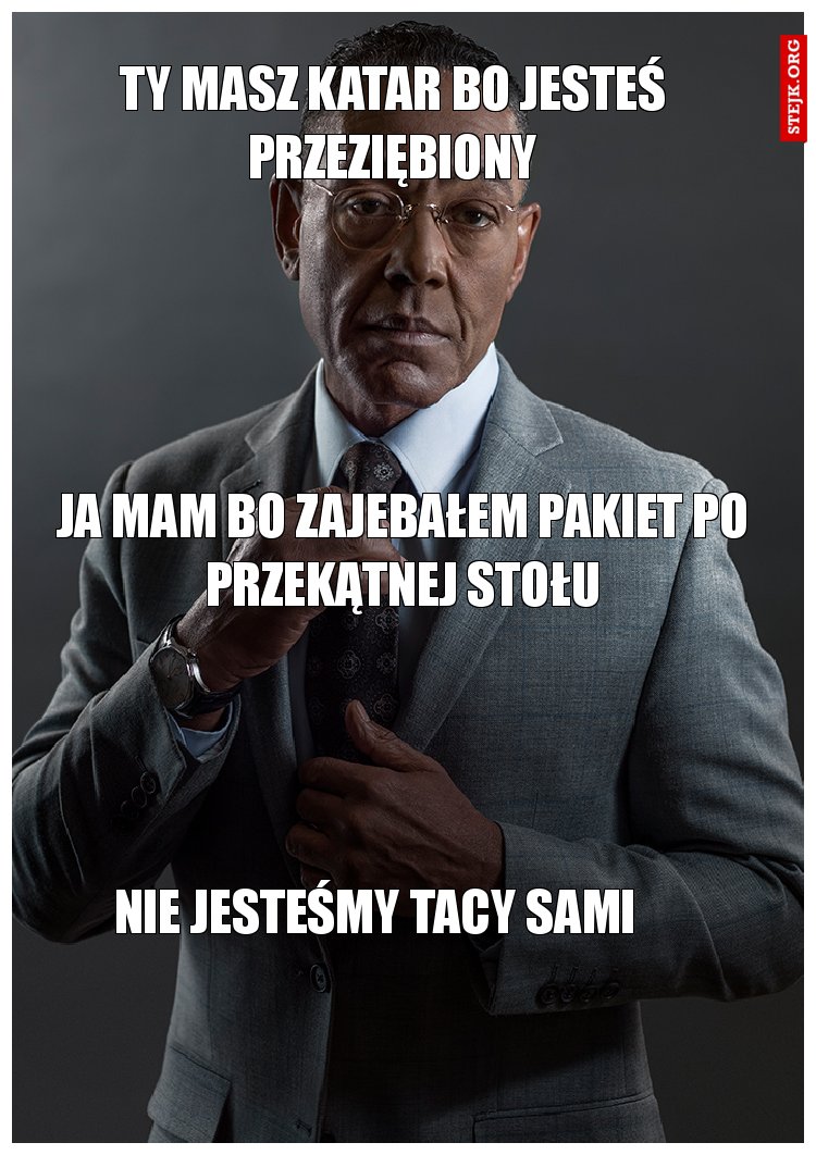 Ty masz katar bo jesteś chory
