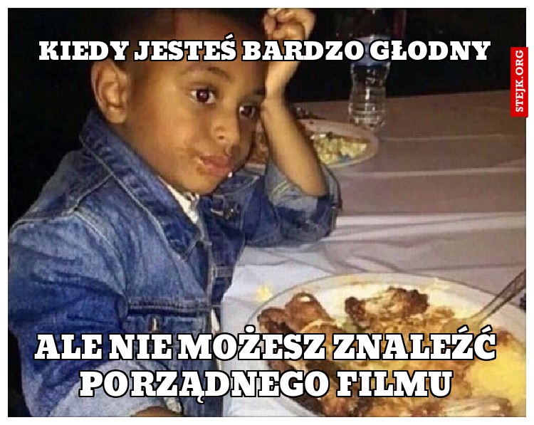 Kiedy jesteś bardzo głodny