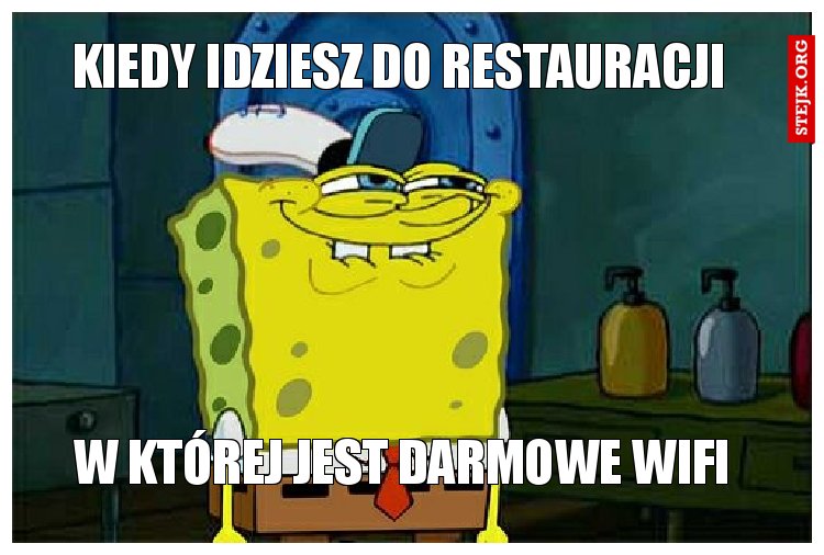 Kiedy idziesz do restauracji