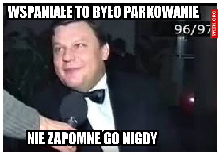 Wspaniałe to było parkowanie