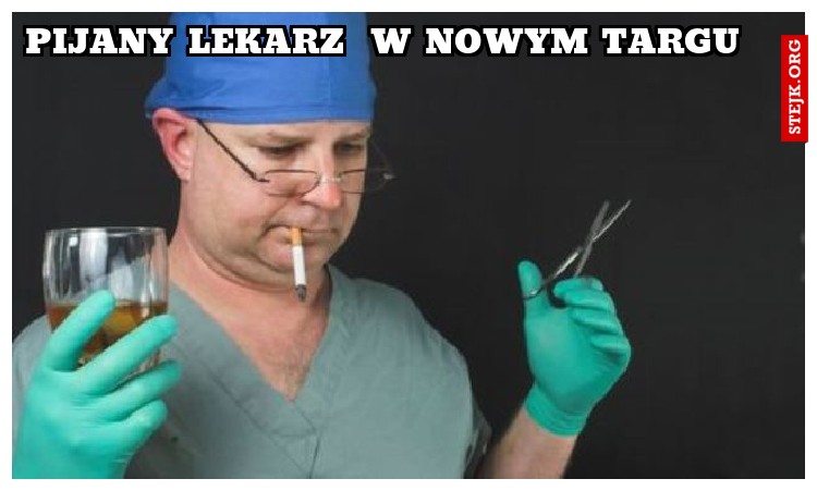 pijany lekarz  w nowym targu