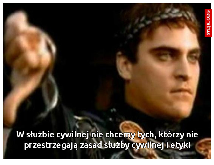 W służbie cywilnej nie chcemy tych, którzy nie przestrzegają zasad służby cywilnej i etyki