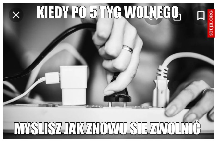 Kiedy po 5 tyg wolnego