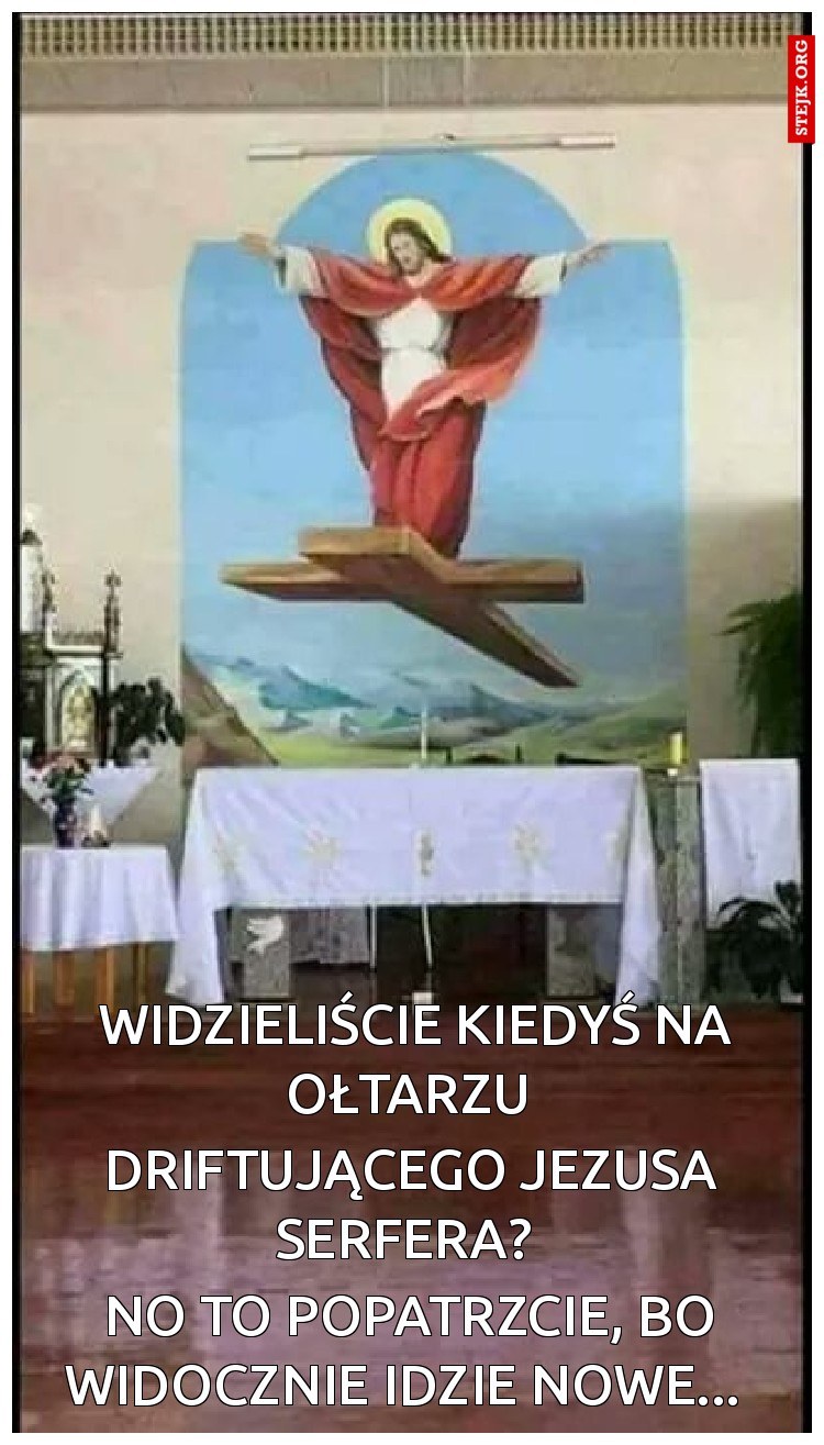 Widzieliście kiedyś na ołtarzu 