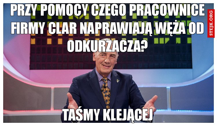 Przy pomocy czego pracownice firmy clar naprawiają węża od odkurzacza?