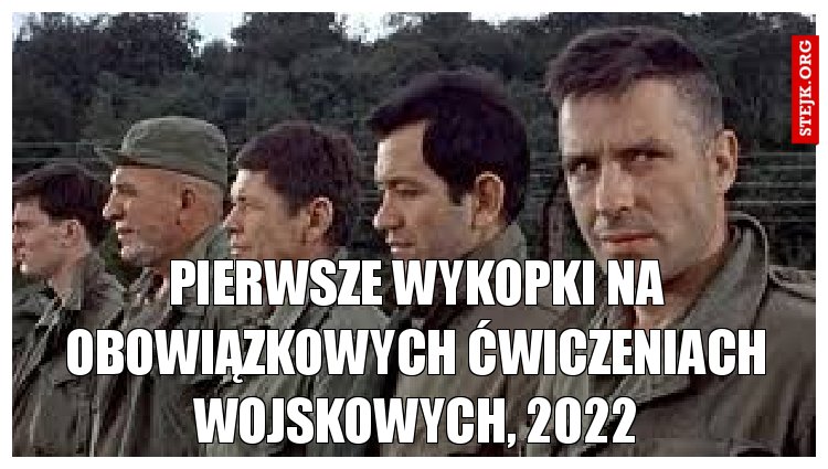 Pierwsze wykopki na obowiązkowych ćwiczeniach wojskowych, 2022