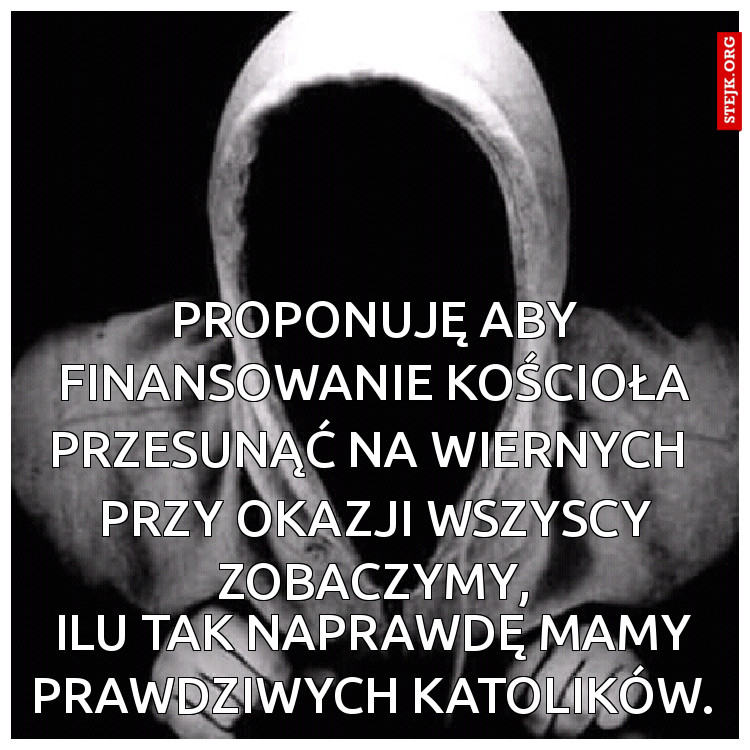 proponuję aby finansowanie kościoła