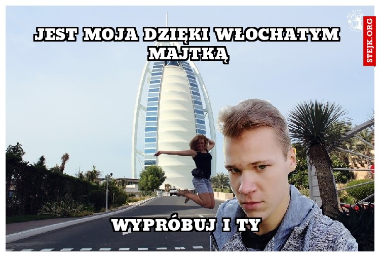 JEST MOJA DZIĘKI WŁOCHATYM MAJTKĄ