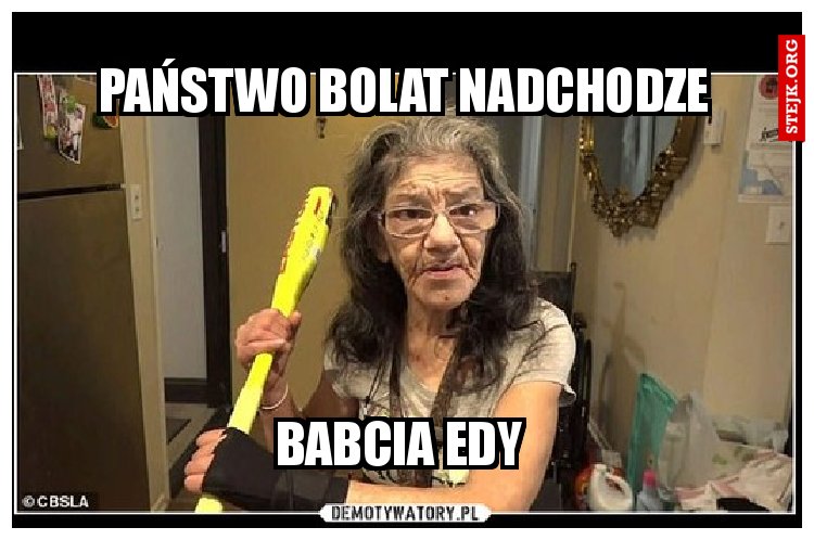 Państwo bolat nadchodze