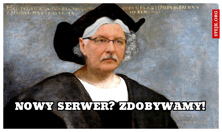 Nowy serwer? Zdobywamy!