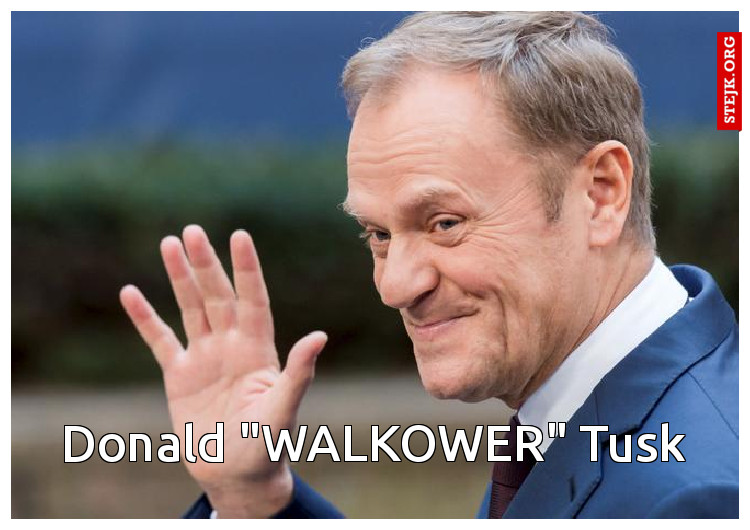 Donald "WALKOWER" Tusk