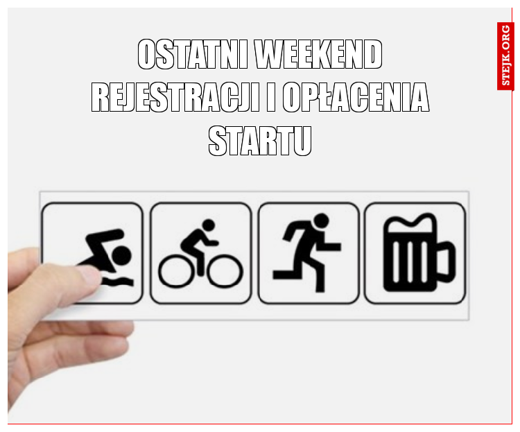 OSTATNI WEEKEND REJESTRACJI I OPŁACENIA STARTU