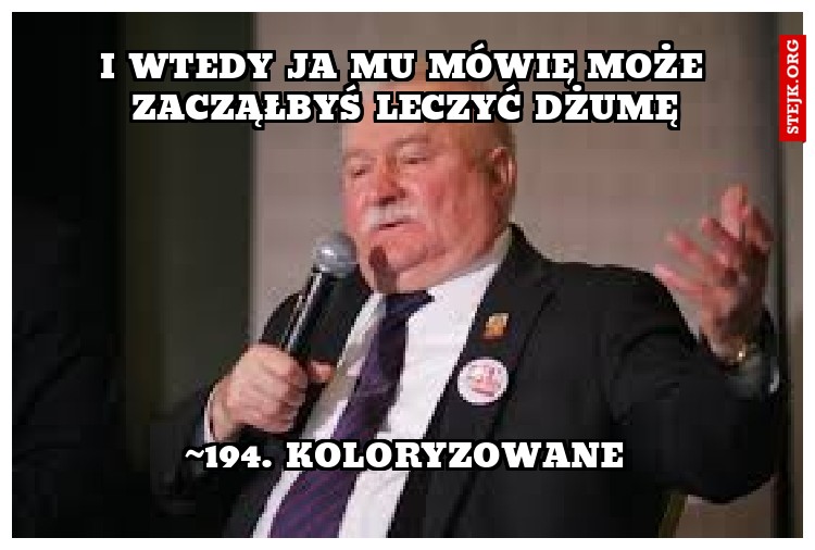 I wtedy ja mu mówię może zacząłbyś leczyć dżumę