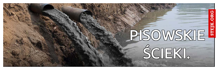 PiSowskie ścieki.