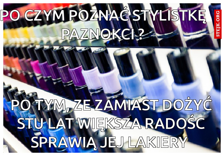 Po czym poznać stylistkę paznokci ?
