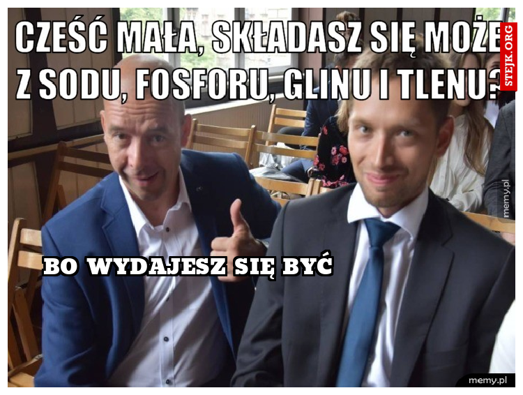 BO WYDAJESZ SIĘ BYĆ