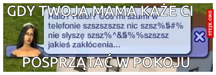 Gdy twoja mama każe ci 