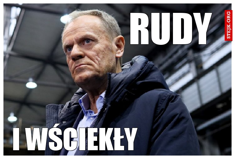 Mamo! Tato!.  A rudy powiedział,