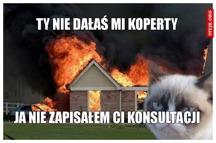 Ty nie dałaś mi kopert