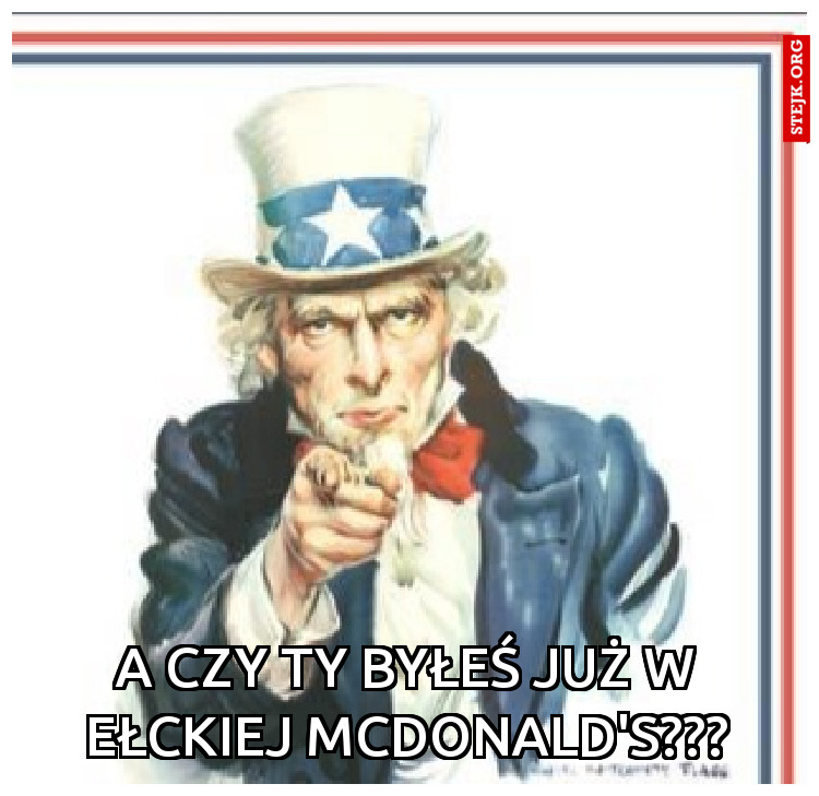 A czy ty byłeś już w ełckiej McDonald's???