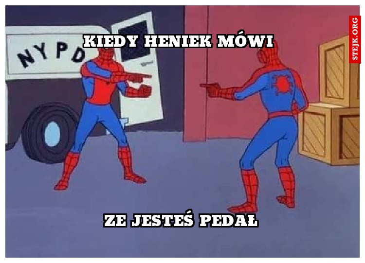 Kiedy Heniek mówi 