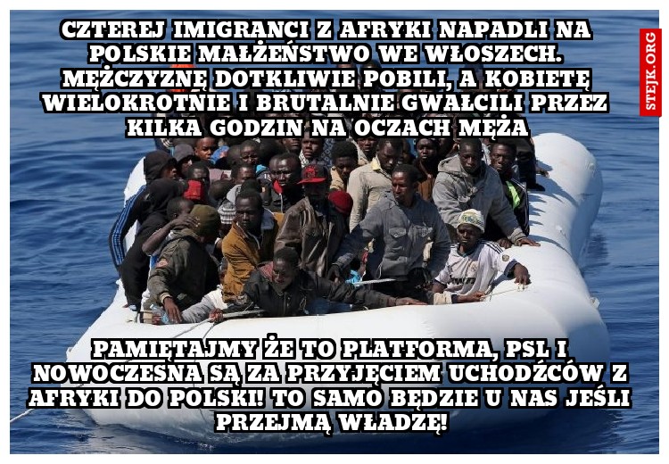 Czterej imigranci z Afryki napadli na polskie małżeństwo we włoszech. Mężczyznę dotkliwie pobili, a kobietę wielokrotnie i brutalnie gwałcili przez kilka godzin na oczach męża