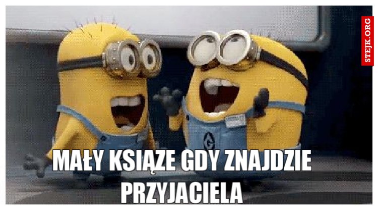 Mały Książe gdy znajdzie przyjaciela