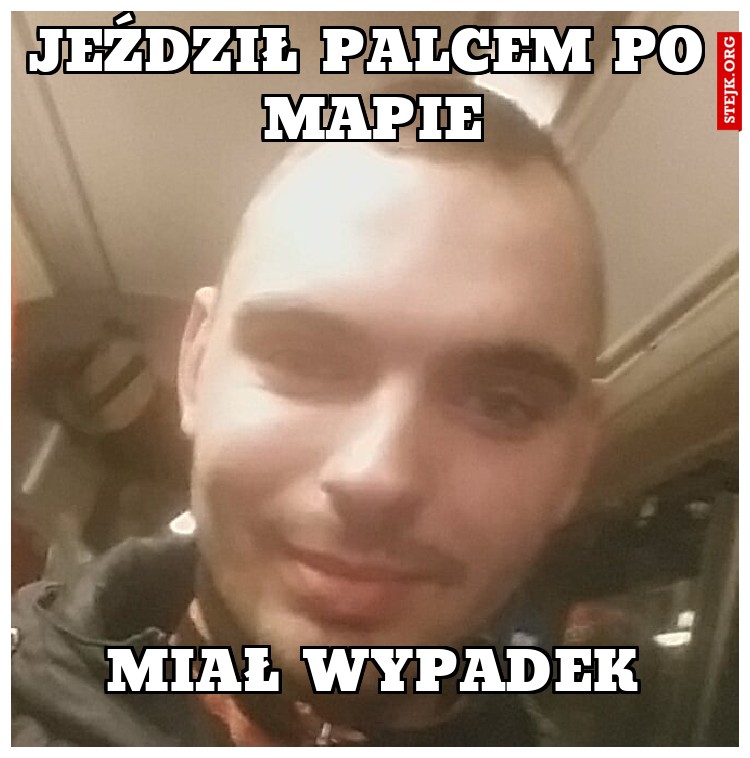 Jeździł palcem po mapie