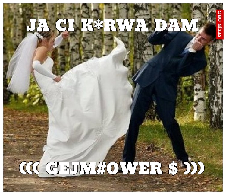 ja ci k*rwa dam