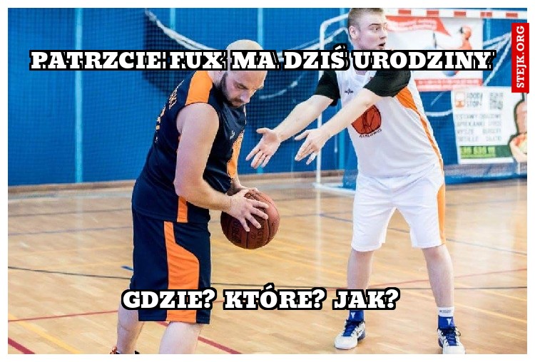 Patrzcie guz ma dziś urodziny