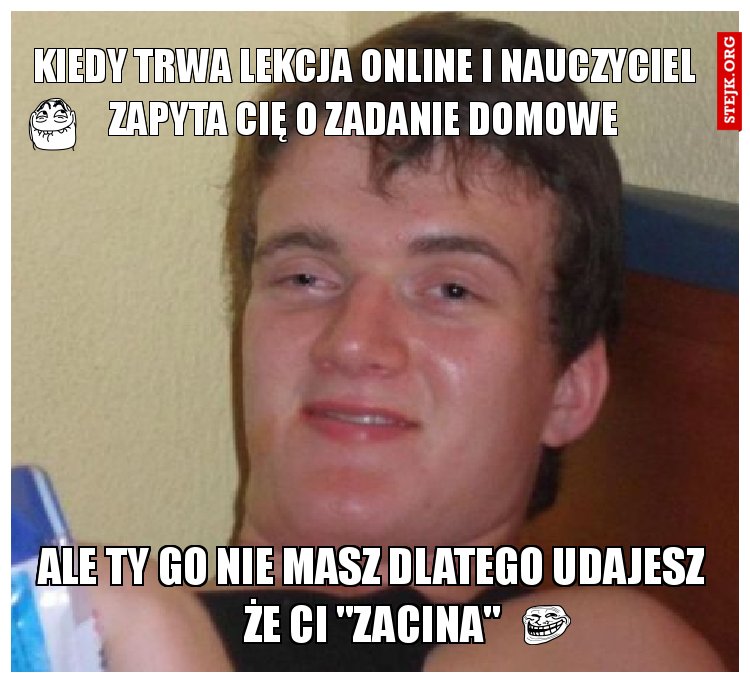Kiedy trwa Lekcja online i nauczyciel zapyta cię o zadanie domowe