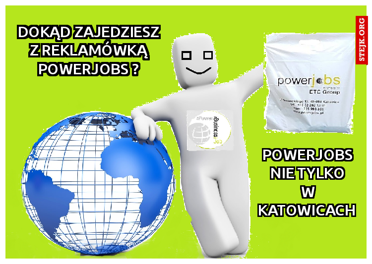 DOKĄD ZAJEDZIESZ Z REKLAMÓWKĄ POWERJOBS ?