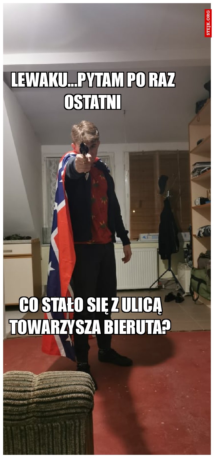 lewaku...pytam po raz ostatni