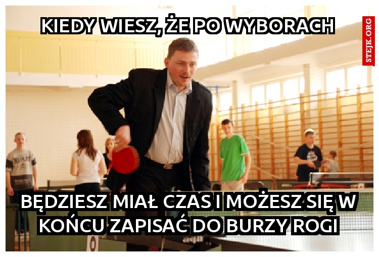 Kiedy wiesz, że po wyborach