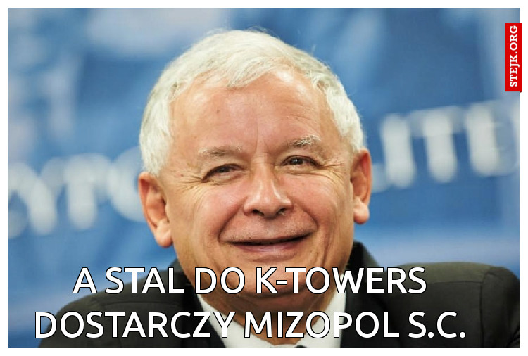 A stal do K-Towers dostarczy Mizopol S.C.