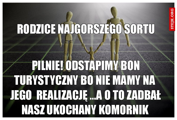 RODZICE NAJGORSZEGO SORTU 
